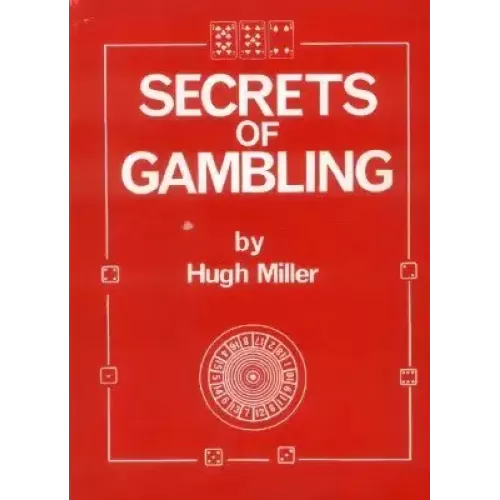 Secrets Of Gambling by Hugh Miller