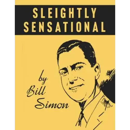 Sleightly Sensational by Bill Simon