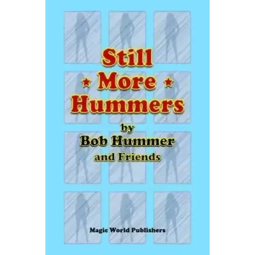 Still More Hummers by Bob Hummer