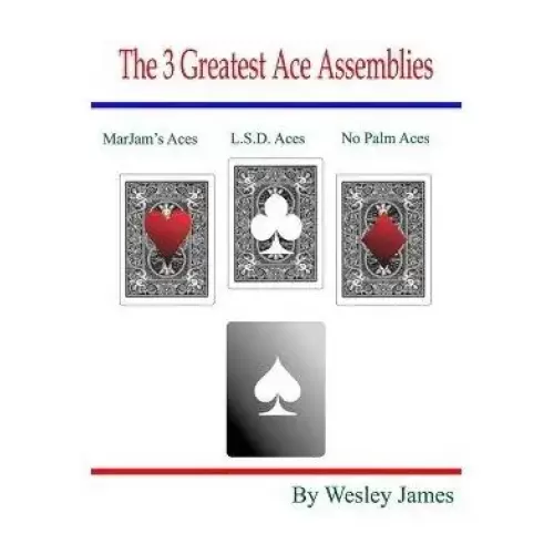 The 3 Greatest Ace Assemblies by Wesley James