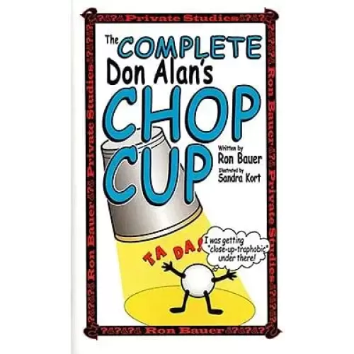 The Complete Don Alan'S Chop Cup by Ron Bauer