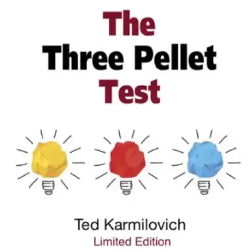 The Three Pellet Test by Ted Karmilovich