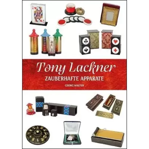 Tony Lackner Zauberhafte Apparate by Georg Walter