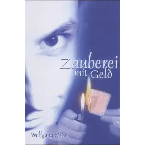 Zauberei Mit Geld by Wolfgang Moser