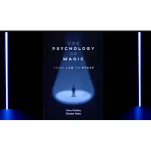 The Psychology of Magic: From Lab to Stage by Gustav Kuhn and Alice Pailhes
