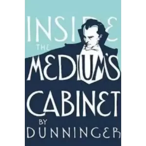 Joseph Dunninger Inside Medium’s Cabinet 1935