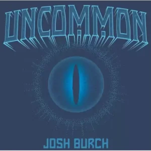Uncommon by Josh Burch