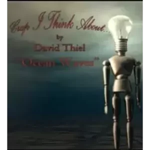 Crap I Think About: Ocean Waves Edition By David Thiel