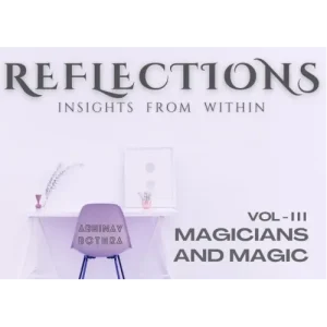 Reflections Vol III – Magicians and Magic by Abhinav Bothra
