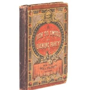 Dick and Fitzgerald Ed. – How to Amuse an Evening Party