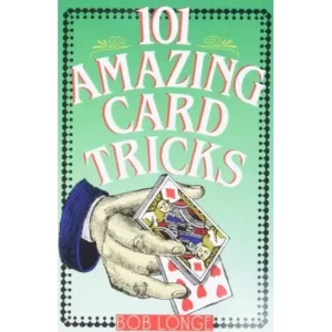 101 Amazing Card Tricks by Bob Longer