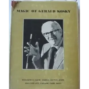 The Magic of Gerald Kosky by Gerald Kosky