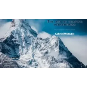 The Art of Shaping Perceptions (Impromptu Mentalism) by Gabriel Werlen