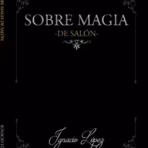 Ignacio López – Sobre Magia De Salón