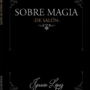 Ignacio López – Sobre Magia De Salón