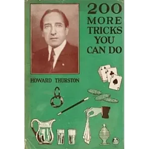 200 More Tricks You Can Do by Howard Thurston
