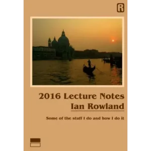 2016 Lecture Notes by Ian Rowland