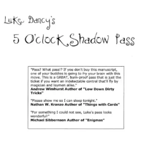 5 O’Clock Shadow Pass by Luke Dancy