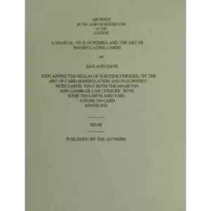 Artifice, Ruse, and Subterfuge in the Hands by Dan & Dave Buck