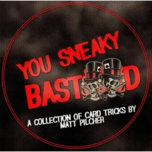 You Sneaky Bast**D – by Matt Pilcher