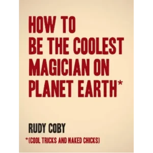 How to Become a World Famous Magician by Rudy Coby v2