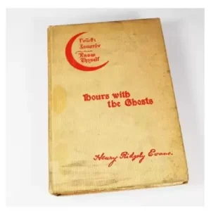 Henry Ridgely Evans – Hours With the Ghosts