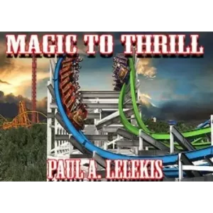 Magic To Thrill by Paul A. Lelekis