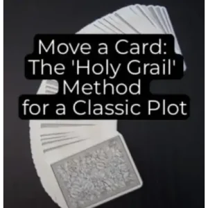 Move a Card: the ‘Holy Grail’ method for a classic plot by Unnamed Magician
