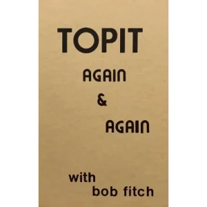 Bob Fitch – Topit again & again