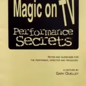 Gary Ouellet – Magic on TV – Performance Secrets