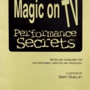 Gary Ouellet – Magic on TV – Performance Secrets