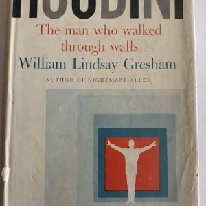 William Lindsay Gresham – Houdini, the man who walked through walls