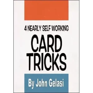 4 Nearly Self-Working Card Tricks by John Gelasi