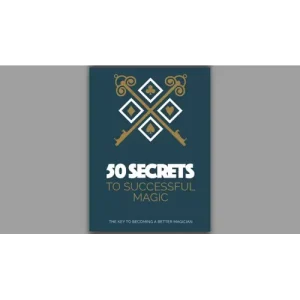 50 Secrets To Successful Magic by Magicseen Publishing