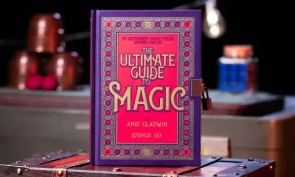 Andi Gladwin & Joshua Jay - The Ultimate Guide to Magic
