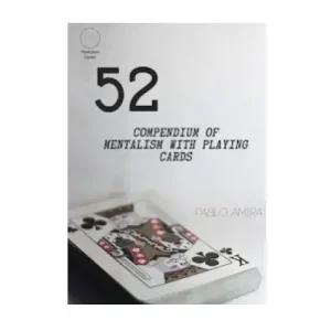 52 Compendium Of Mentalism With Playing Cards by Pablo Amira