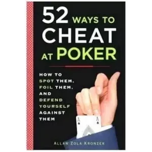 52 Ways To Cheat At Poker by Allan Zola Kronzek