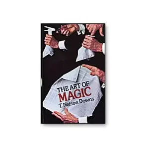The Art Of Magic by T. Nelson Downs