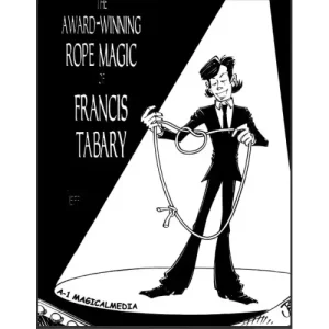 The Award – Winning Rope Magic by Francis Tabary