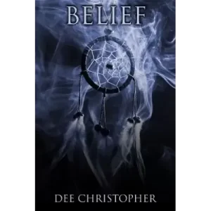 Belief by Dee Christopher