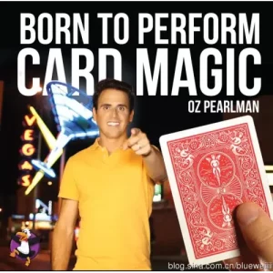 Born To Perform Card Magic 2014 by Oz Pearlman