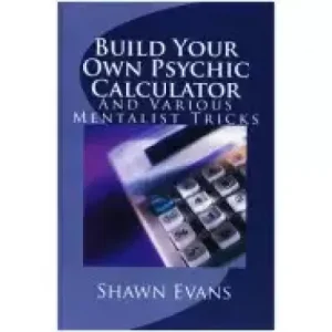 Build Your Own Psychic Calculator by Shawn Evans