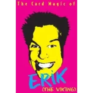 The Card Magic Of Erik by Erik The Viking