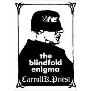 The Blindfold Enigma By Carroll K. Priest