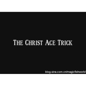The Christ Ace Trick by Steven Youell