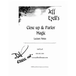 Close-Up & Parlor Magic Lecture Notes by Jeff Ezell