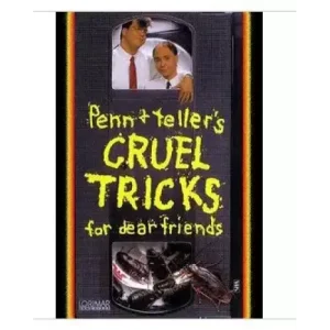 Cruel Tricks For Dear Friends by Penn & Teller