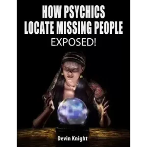 How Psychics Locate Missing People By Devin Knight