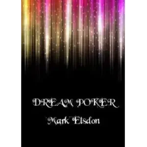 Dream Poker by Mark Elsdon