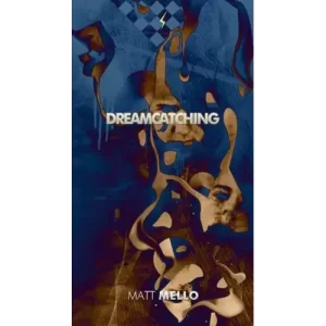 Dreamcatching by Matt Mello